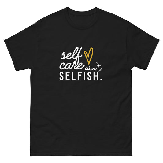 Self Care Isn’t Selfish – Affirmation T-Shirt (Affirmable Mama)