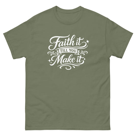 Faith It Till You Make It – Affirmation T Shirt (Affirmable Mama)