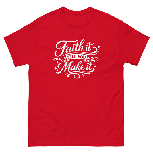 Faith It Till You Make It – Affirmation T Shirt (Affirmable Mama)